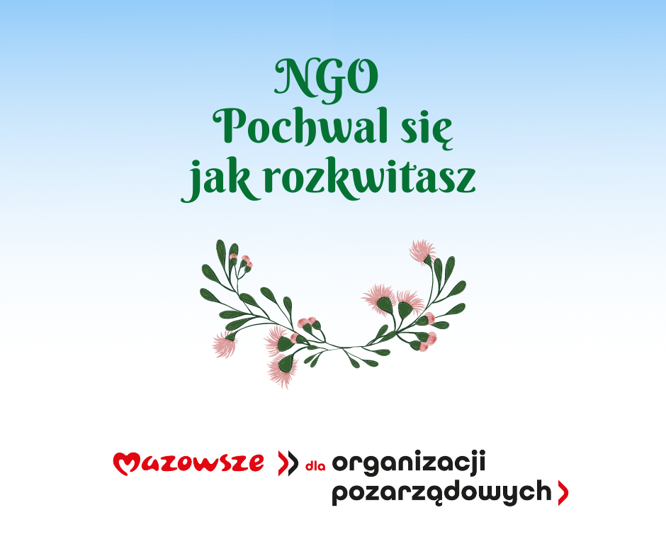 NGO Pochwal się jak rozkwitasz Mazowsze dla organizacji pozarządowych
