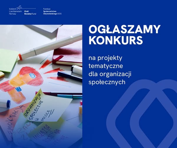 Ogłoszenie konkursu na projekty tematyczne dla organizacji społecznych Funduszu Społeczeństwa Obywatelskiego EOG
